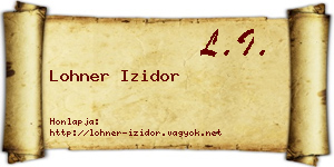 Lohner Izidor névjegykártya